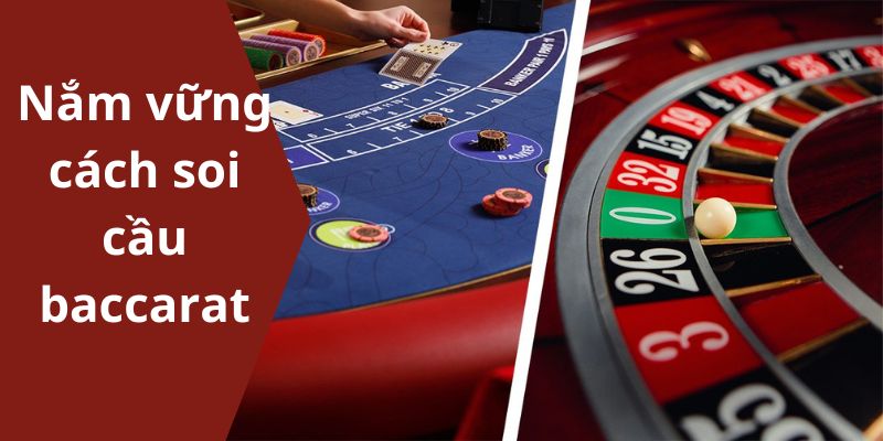 Một số phương thức soi cầu Baccarat