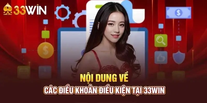 Một vài nội dung của điều khoản tại 33Win